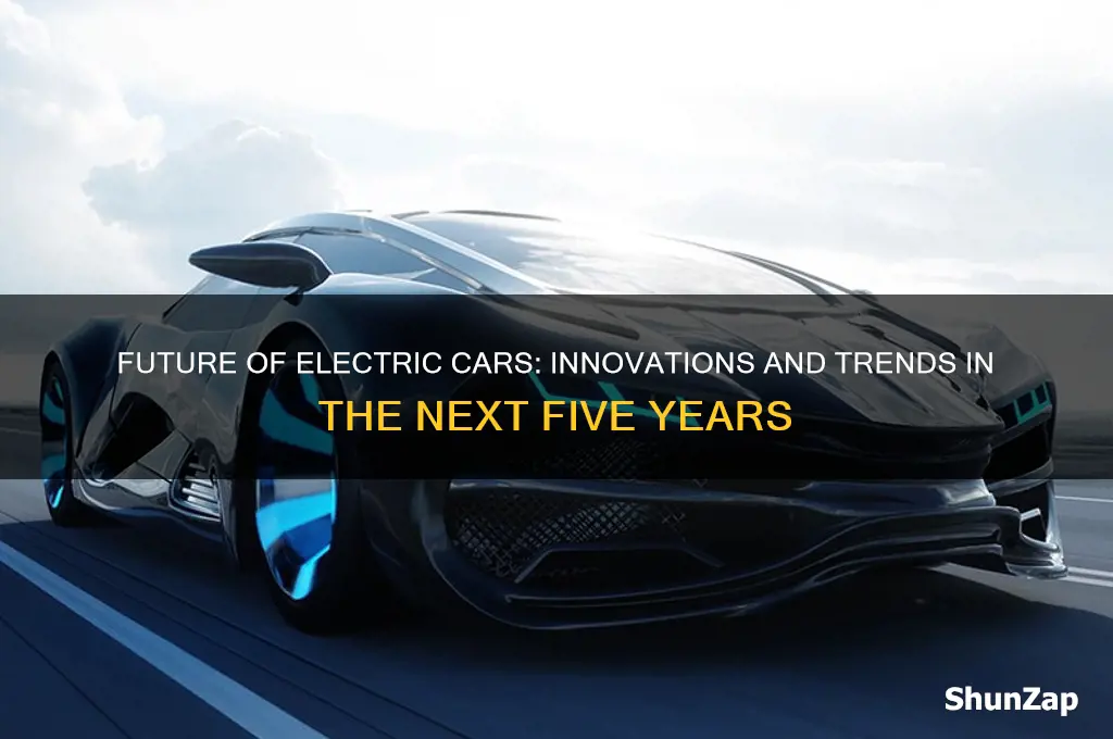what will electric cars be like in 5 years