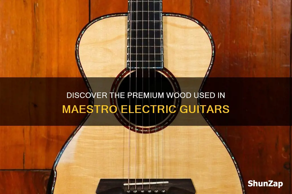 what wood is used for maestro electric guitars