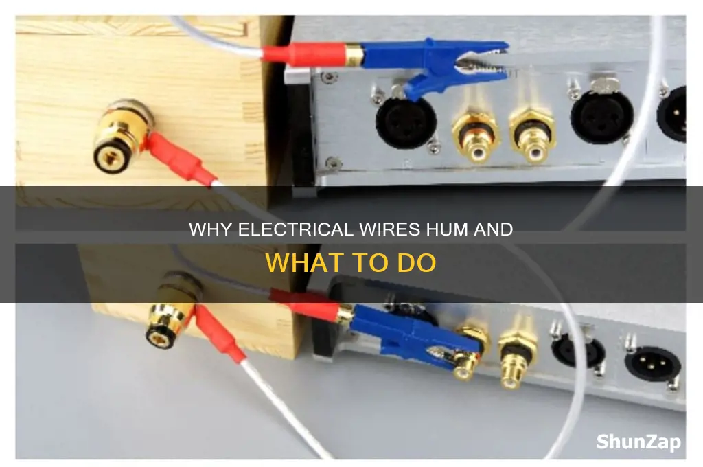 what would cause electrical qire to hum