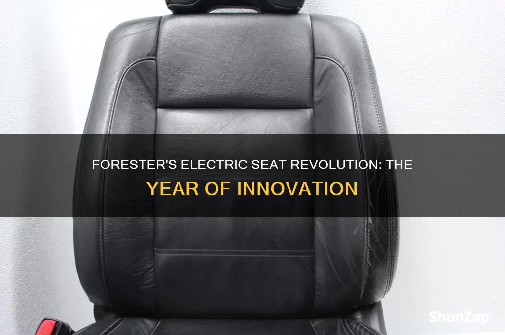 what year did forester and electric seat