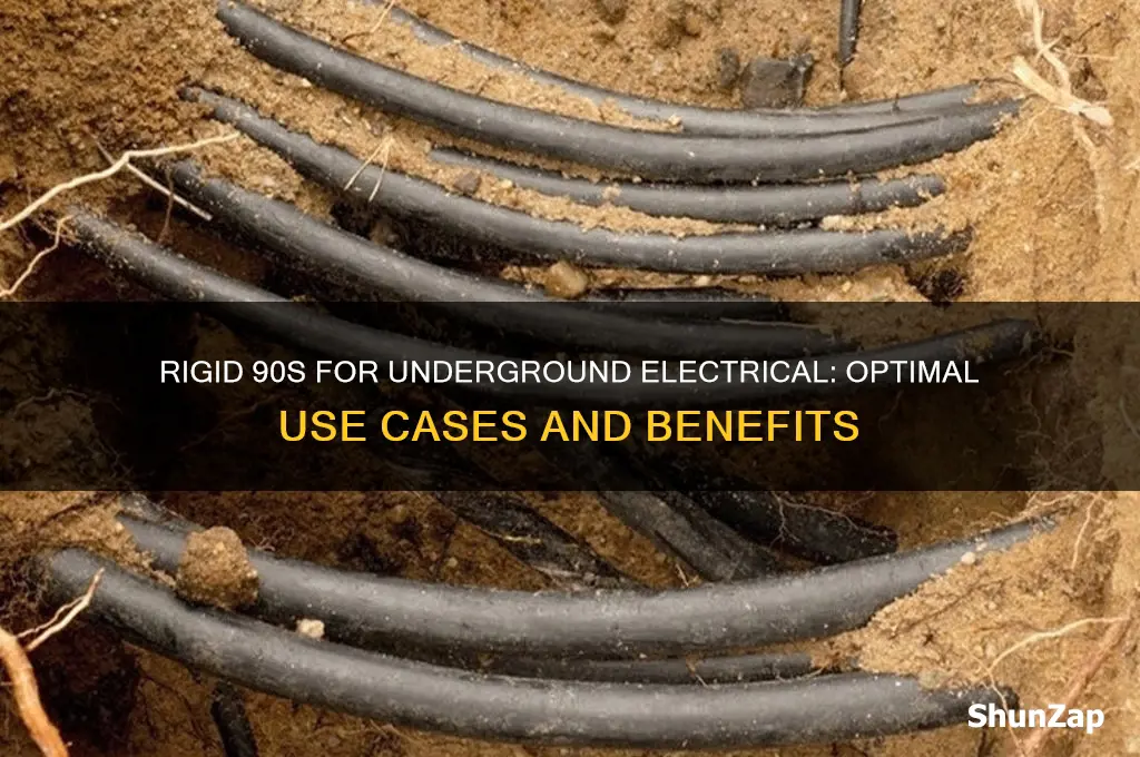 when and why to use rigid 90s for underground electrical