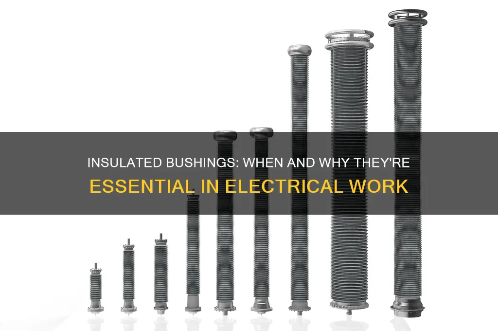 when are insulated bushings required in electrical