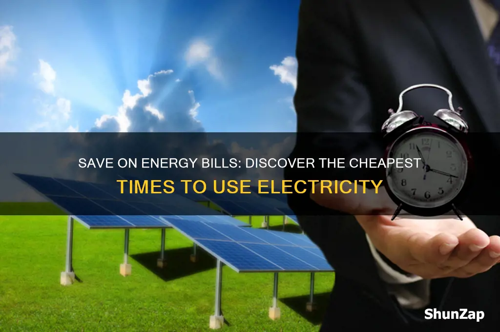 when are the cheapest times to use electricity