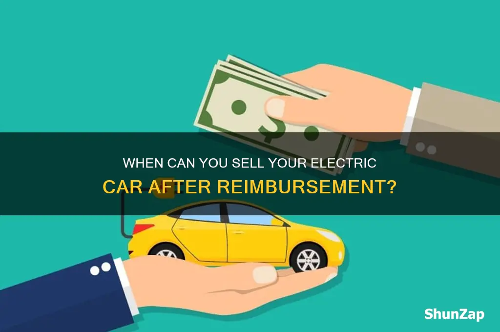 when can you sell car after getting reimbursement electric