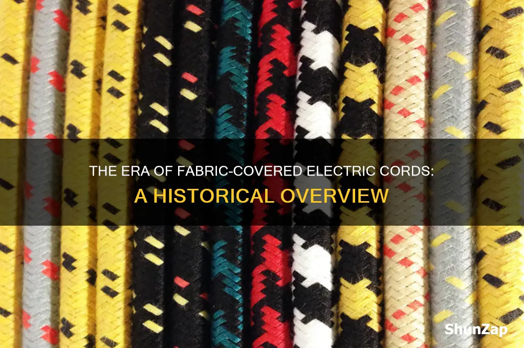 when did fabric covered electric cords used
