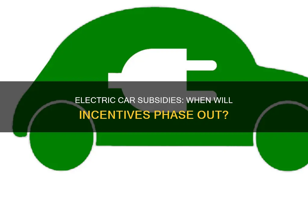 when do electric car subsidies end