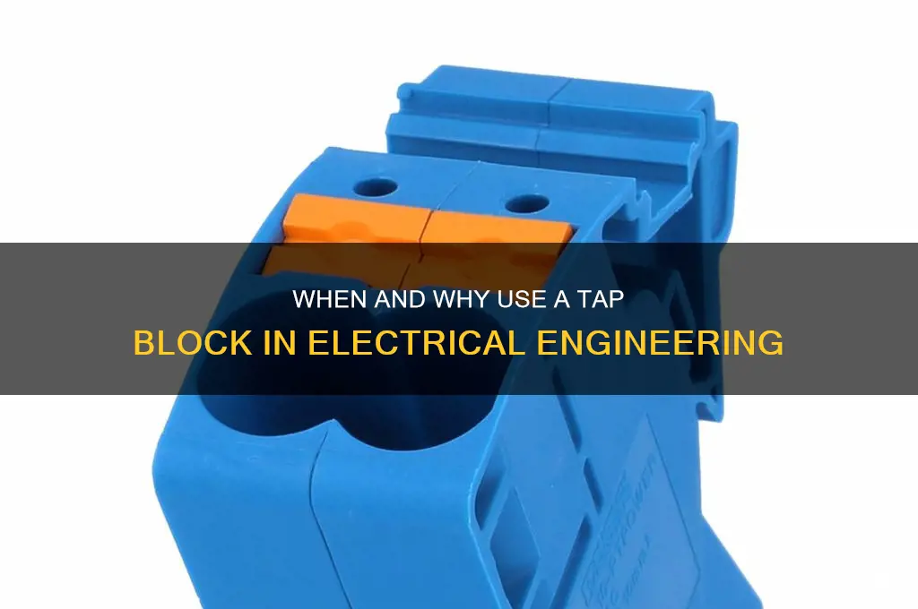 when do i use a tap block in electrical engineering