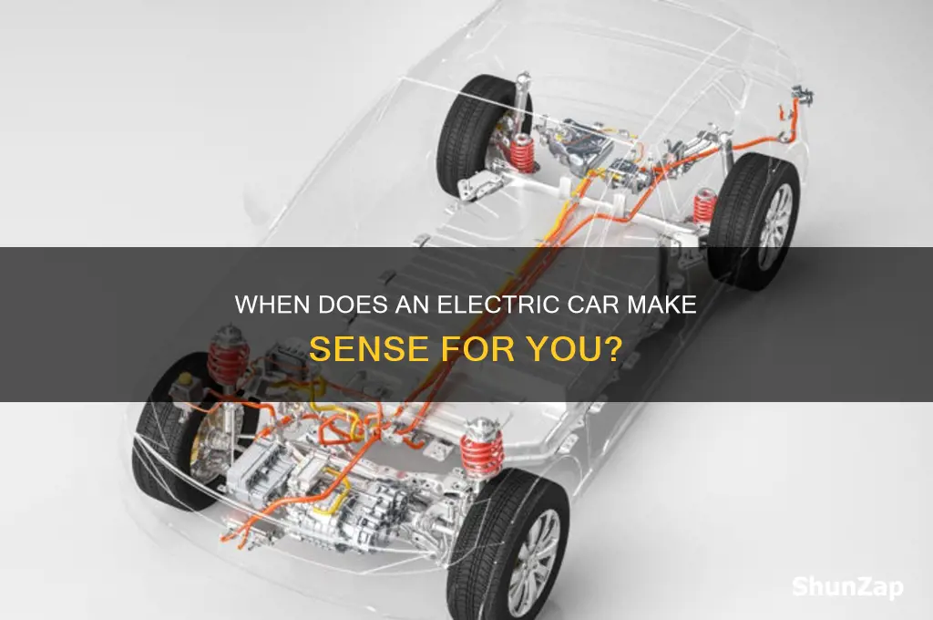 when does an electric car make sense