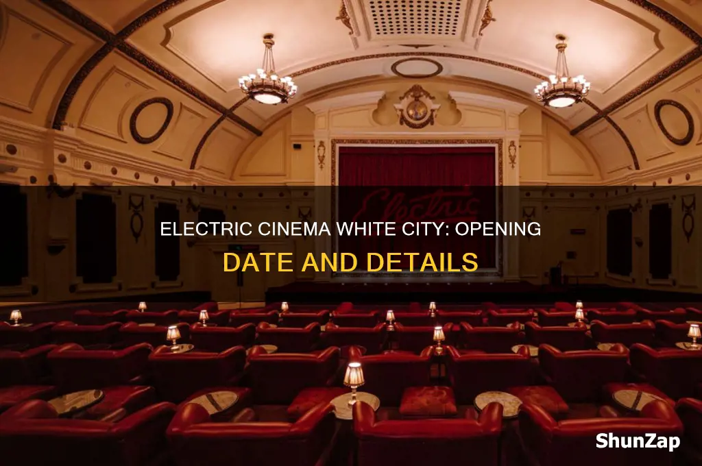 when does electric cinema white city open