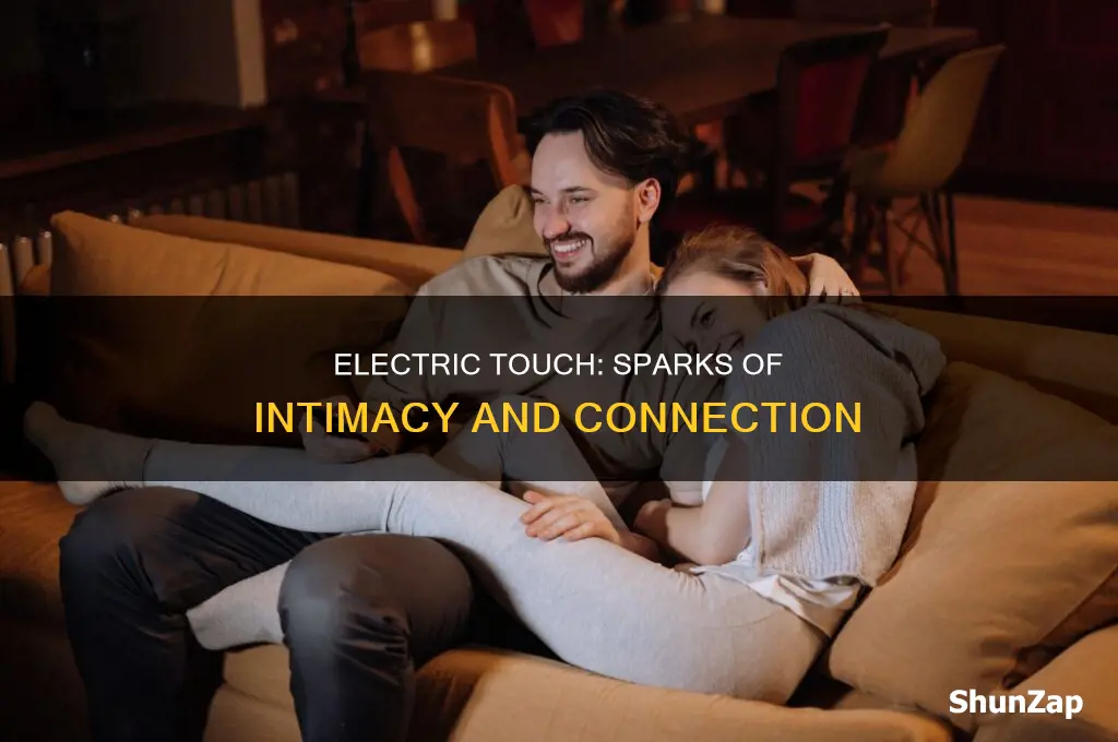 when he touches me it feels electric