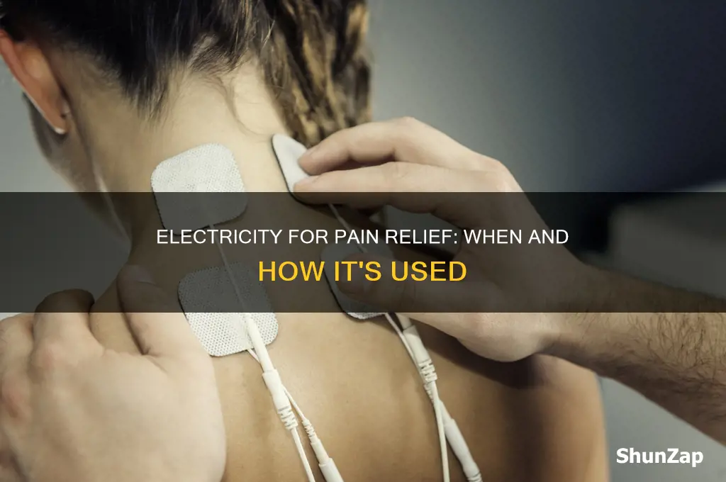 when is electricity used for pain