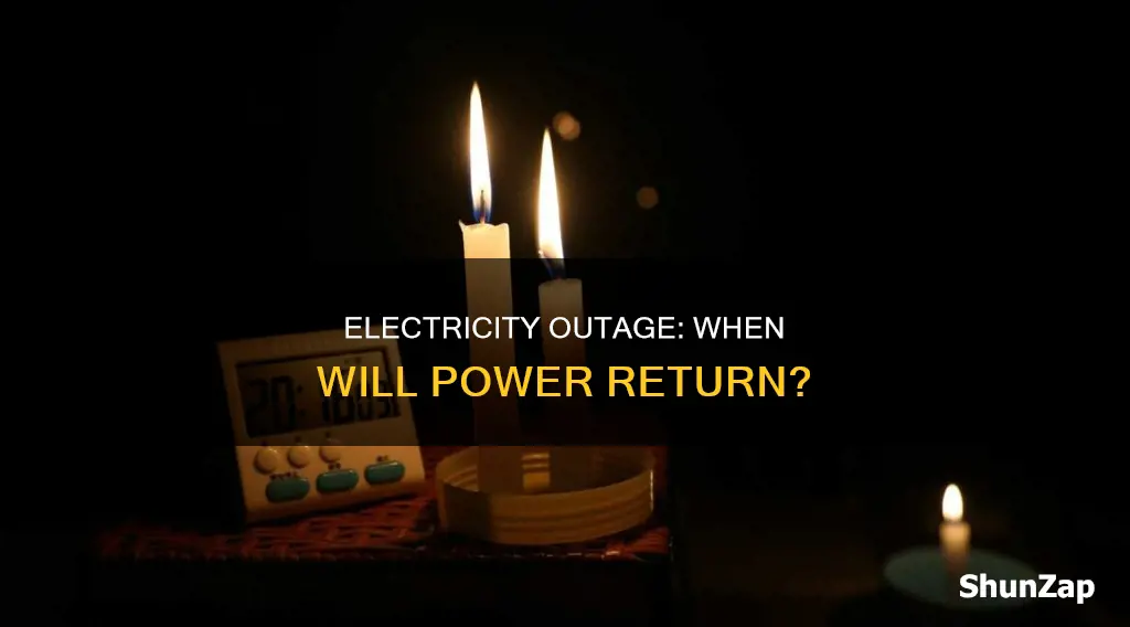 when is my electric coming back on