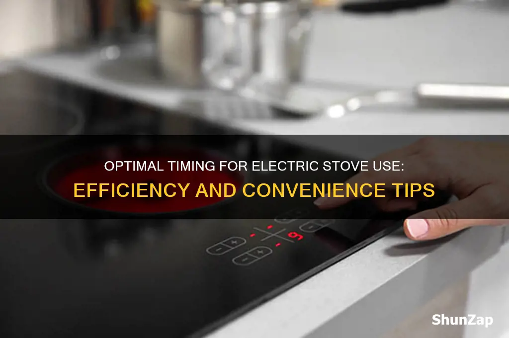 when is the best time to use electric stove