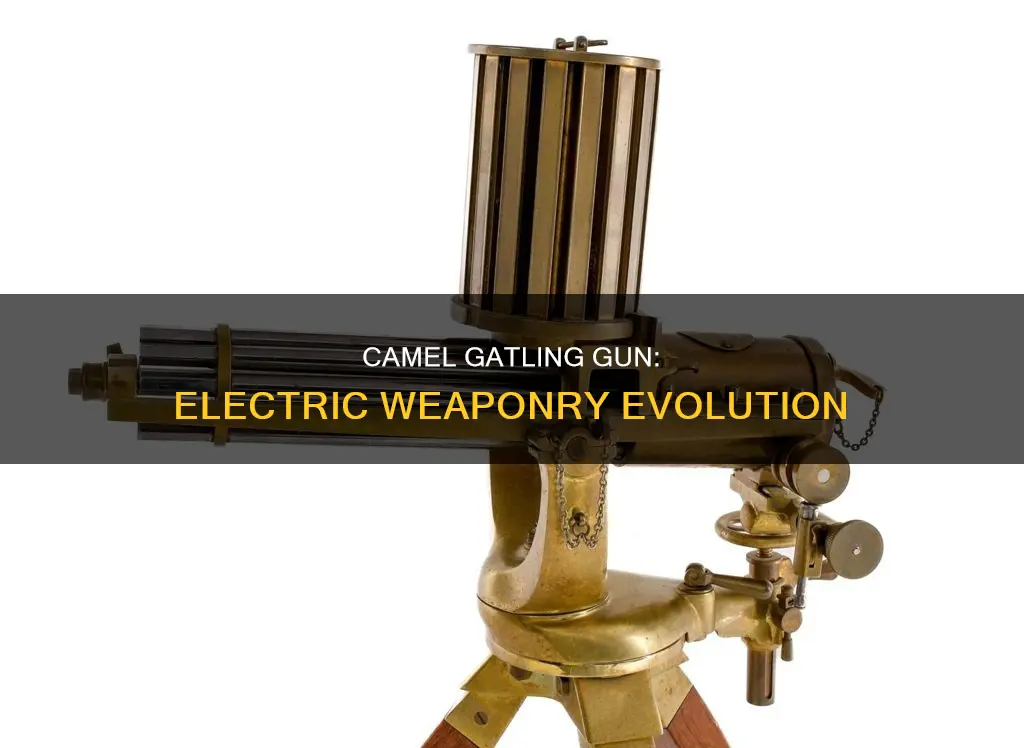 when is the camel electric gatling gun
