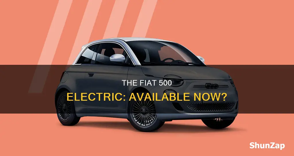 when is the fiat 500 electric available