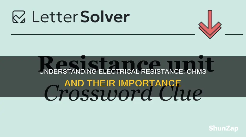 when measuring electrical the unit of resistance