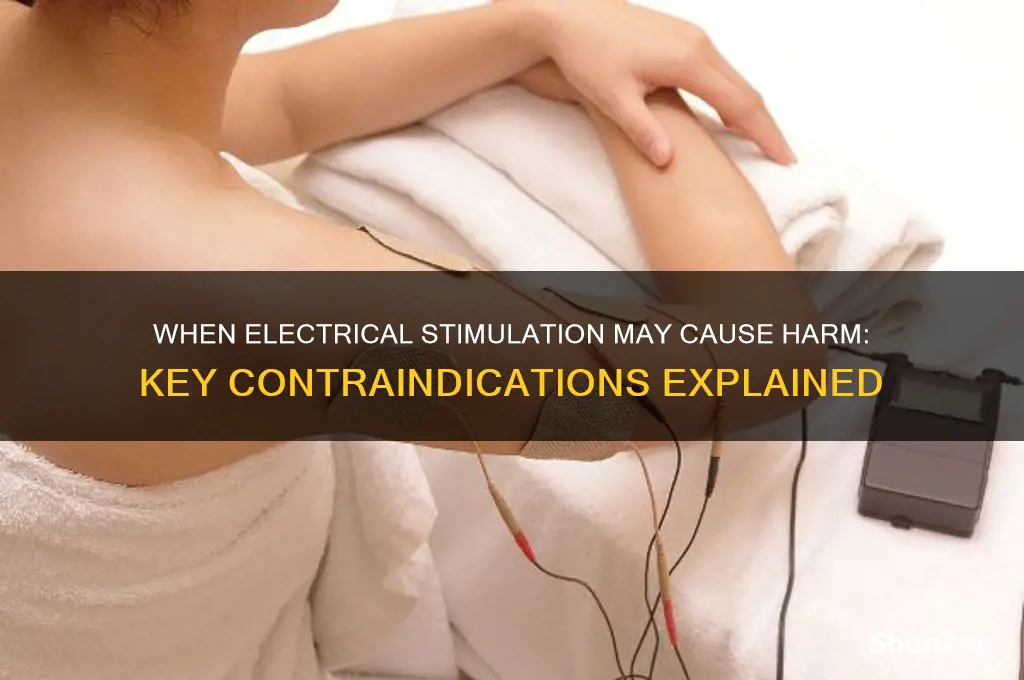 when not to use electrical stimulation