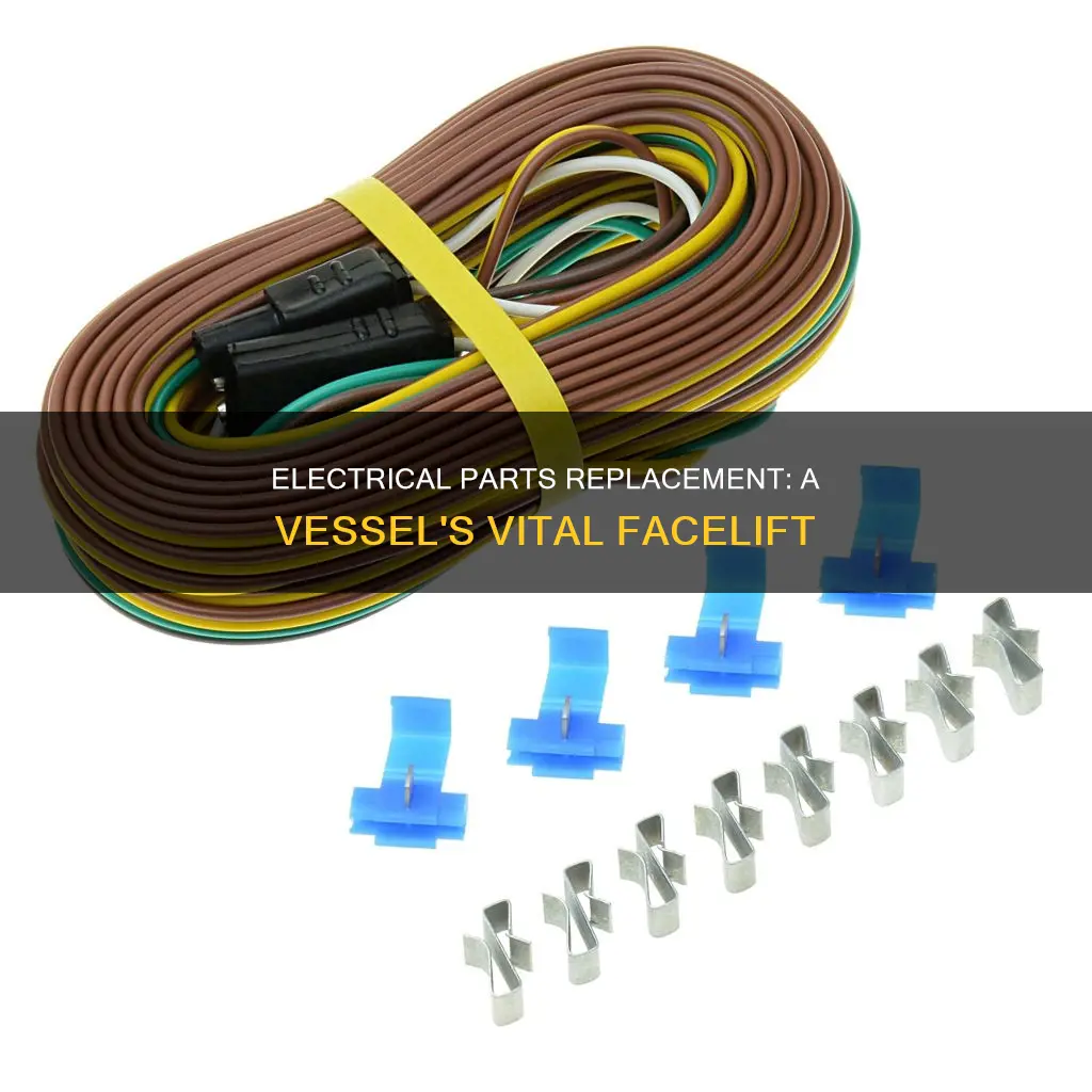 when replacing electrical parts on a vessel