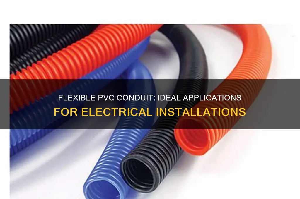 when should i use flexible pvc conduit for electrical