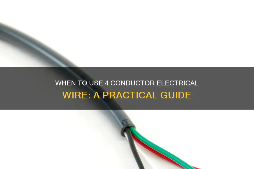 when should you use 4 conductor electrical wire