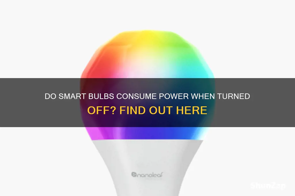when smart bulbs are off do they use electricity
