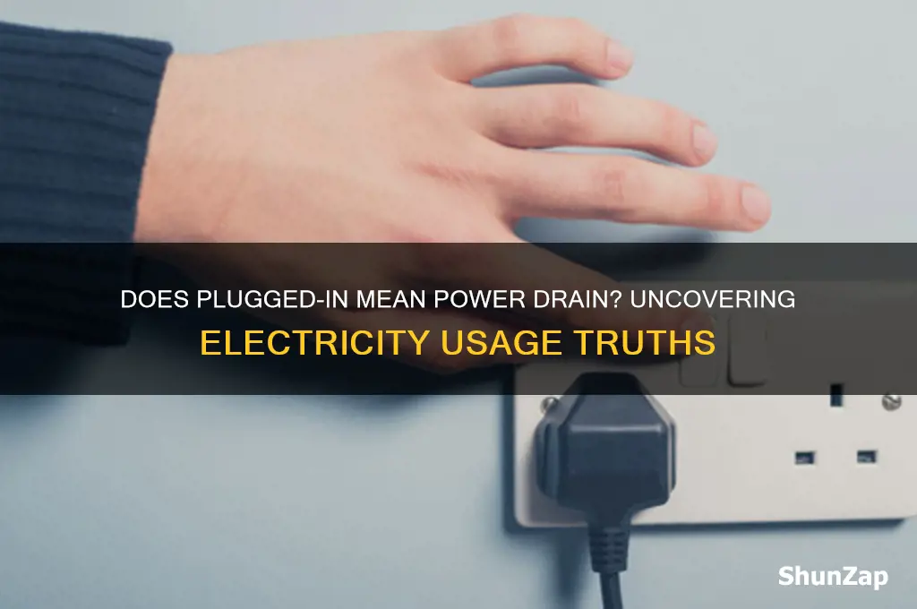 when something is plugged in does it use electricity