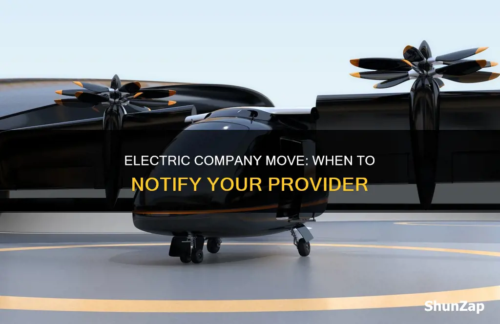 when to notify electric company of move