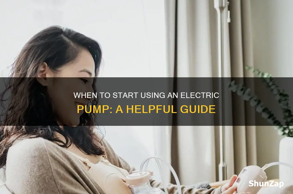 when to start using electric pump