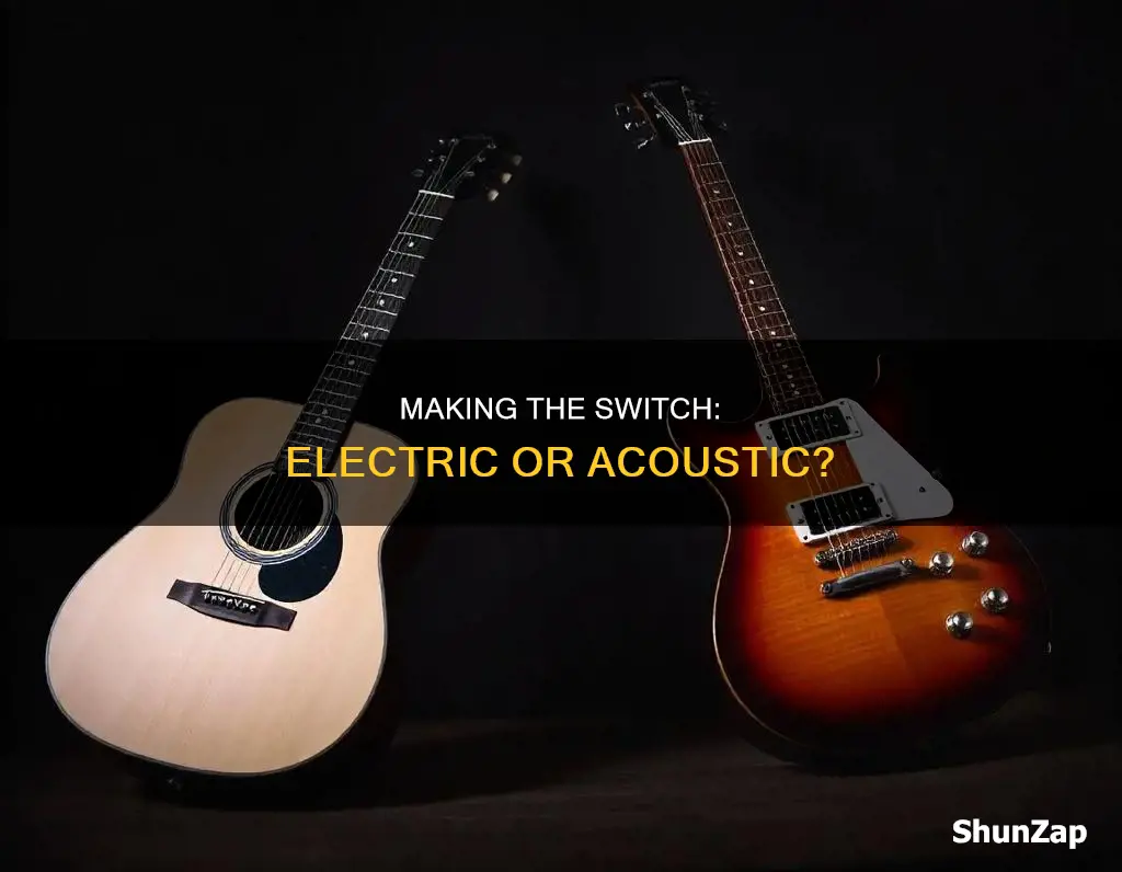 when to switch from acoustic to electric