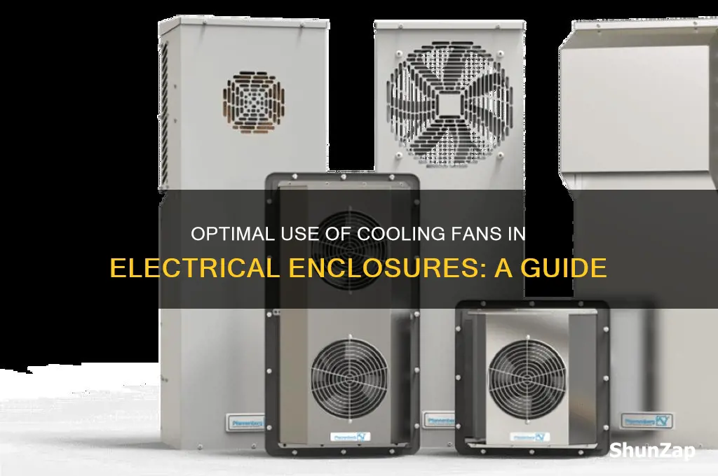 when to use cooling fans electrical enclosure