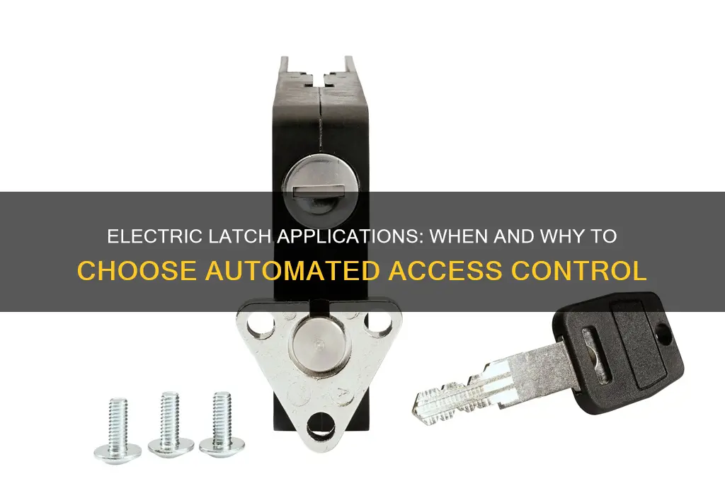 when to use electric latch
