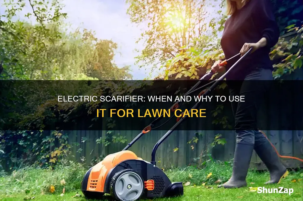 when to use electric scarifier