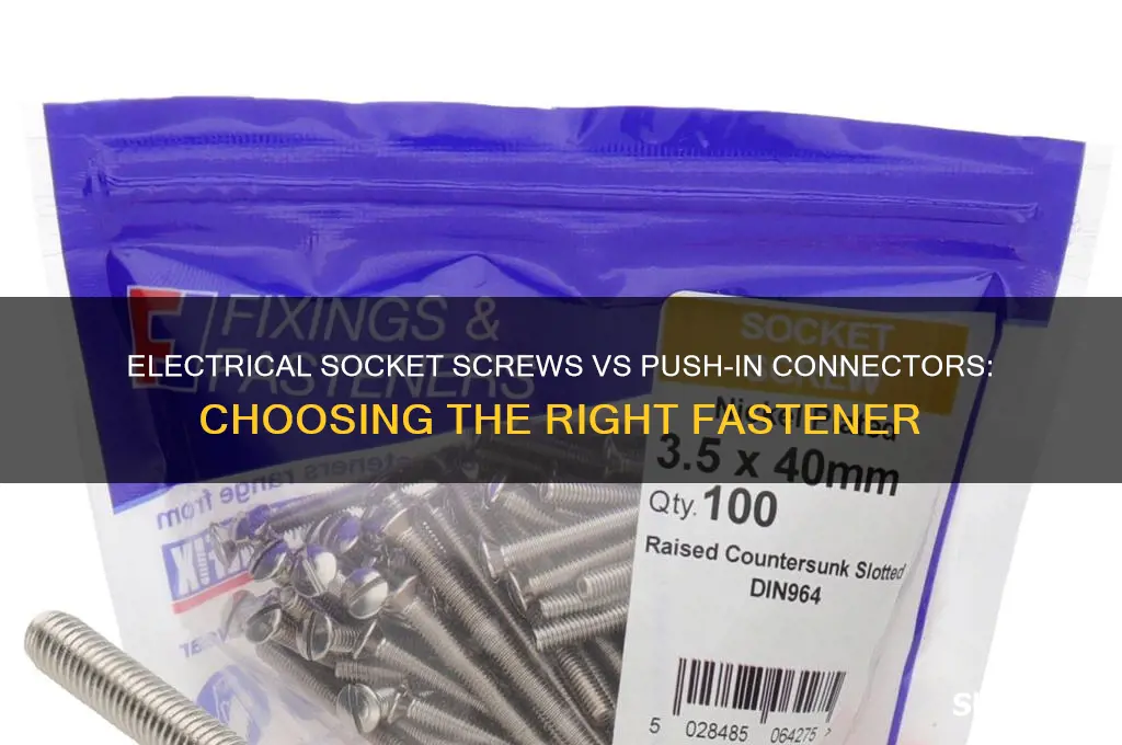 when to use electrical socket screws vs push in connectors
