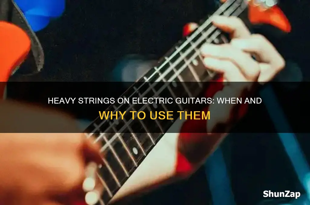 when to use heavy strings on an electric guitar
