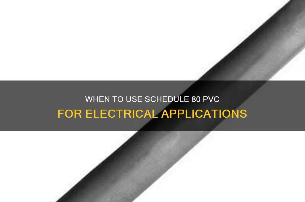 when to use schedule 80 pvc electrical