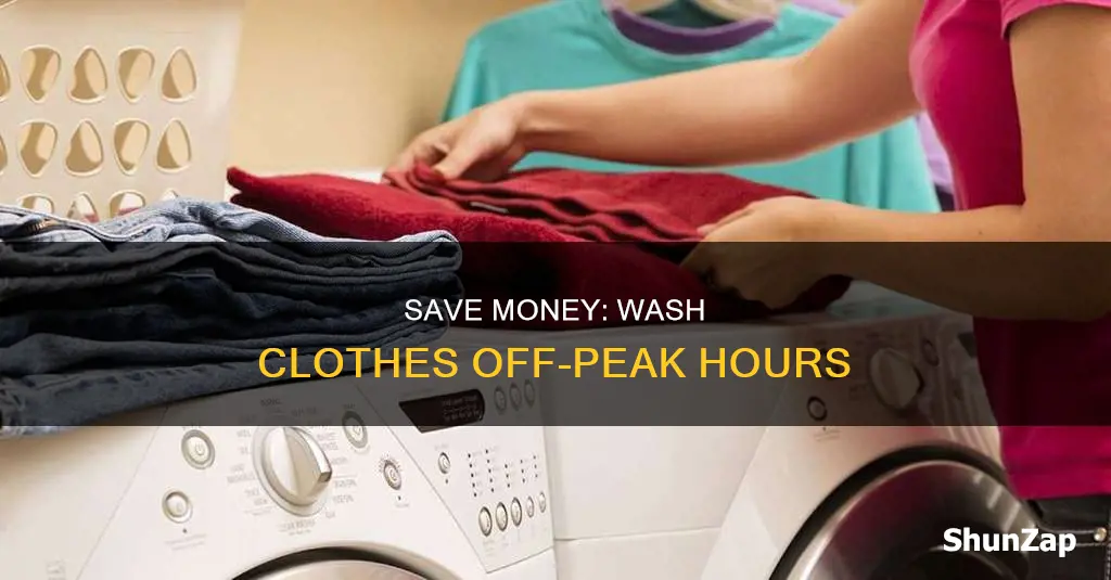 when to wash clothes for lower electricity