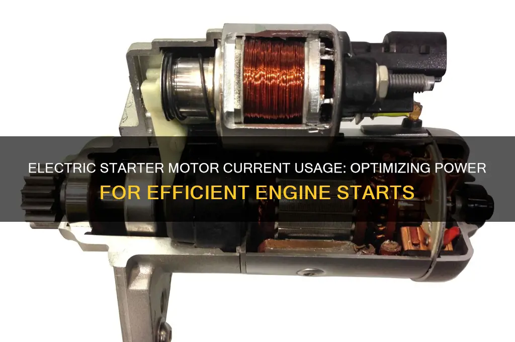 when using an electric starter motor current usage