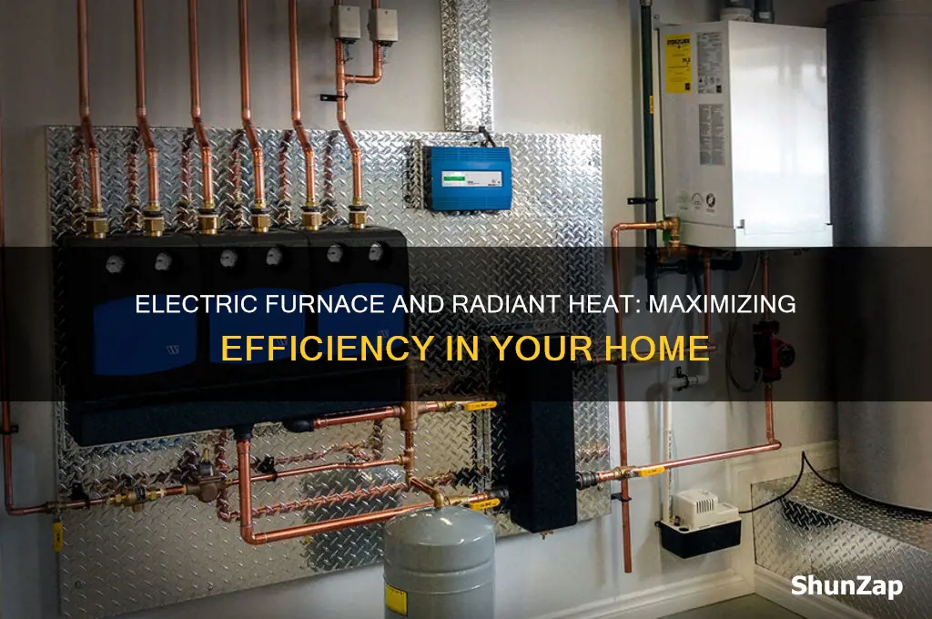 when using both an electric furnace and a radiabn