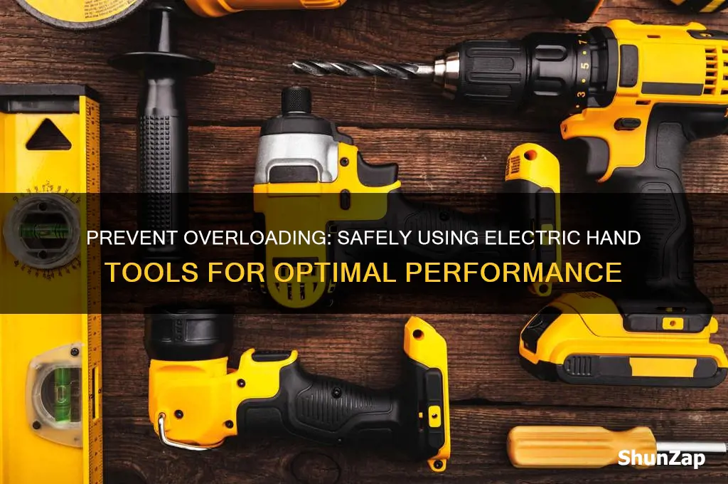 when using electric powered hand tools do not overload