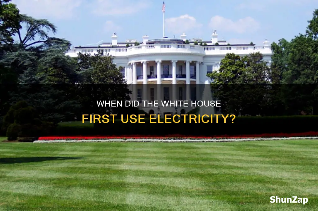 when was electricity first used in the white house