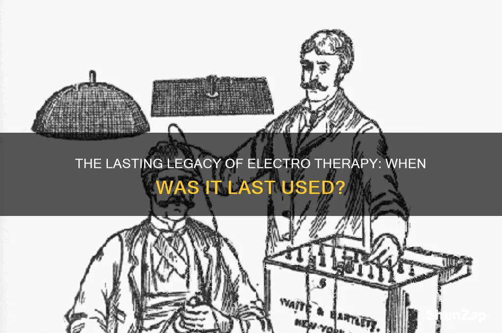 when was electro therapy last used