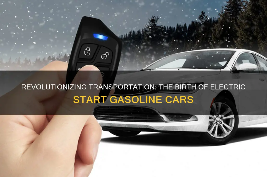 when was the electric start gasoline powered car invented
