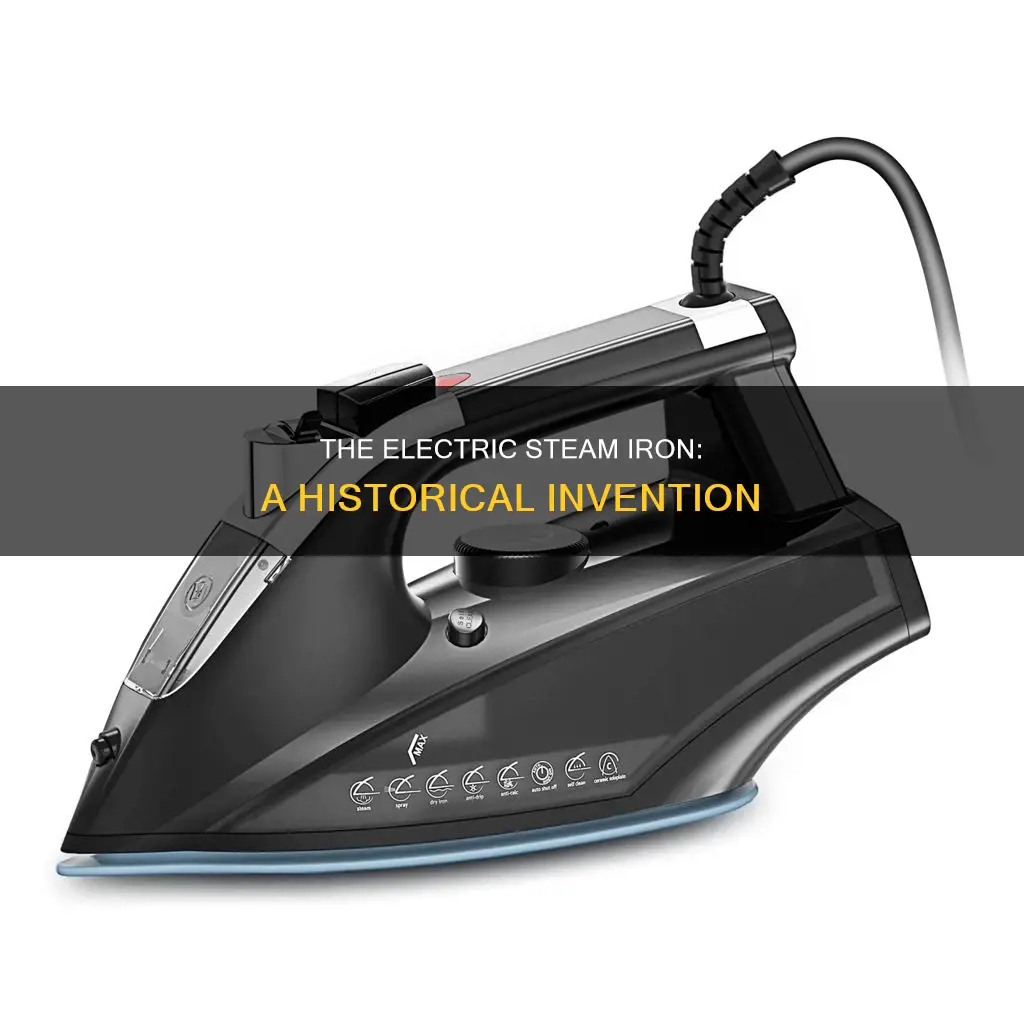 when was the electric steam iron invented