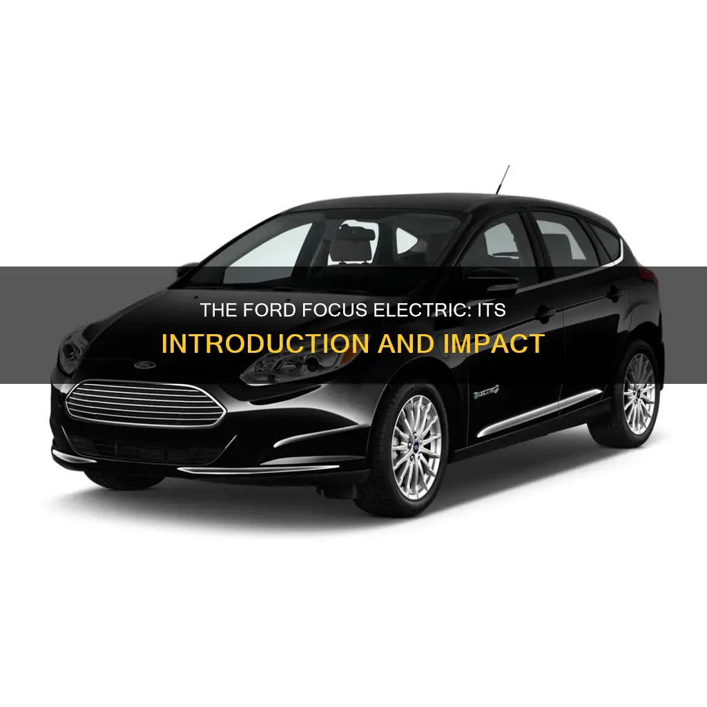 when was the ford focus electric introduced