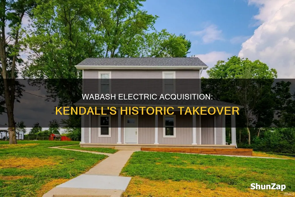 when was wabash electric bought by kendall