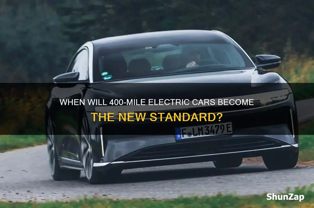 when will a 400 mile electric car