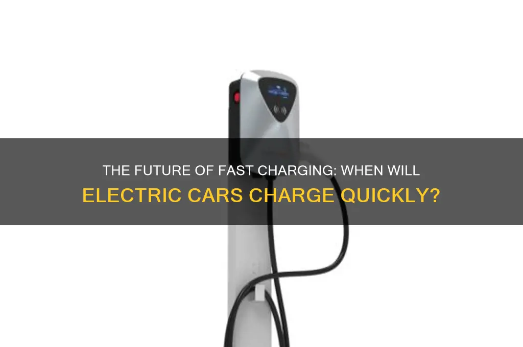 when will electric cars charge fast