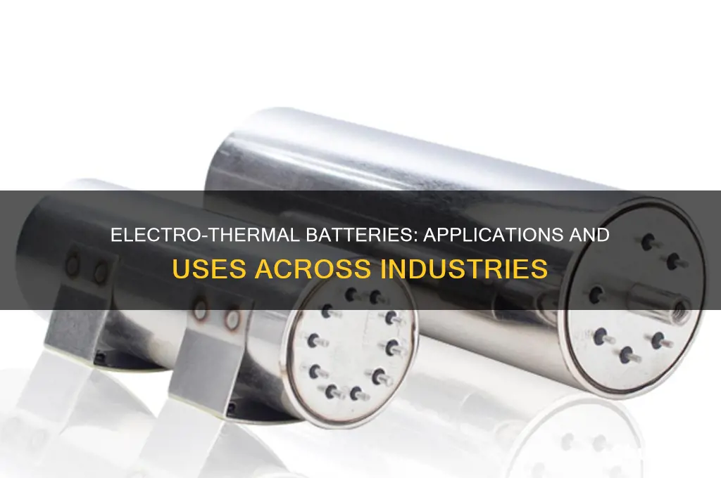 where are electro thermal batteries used
