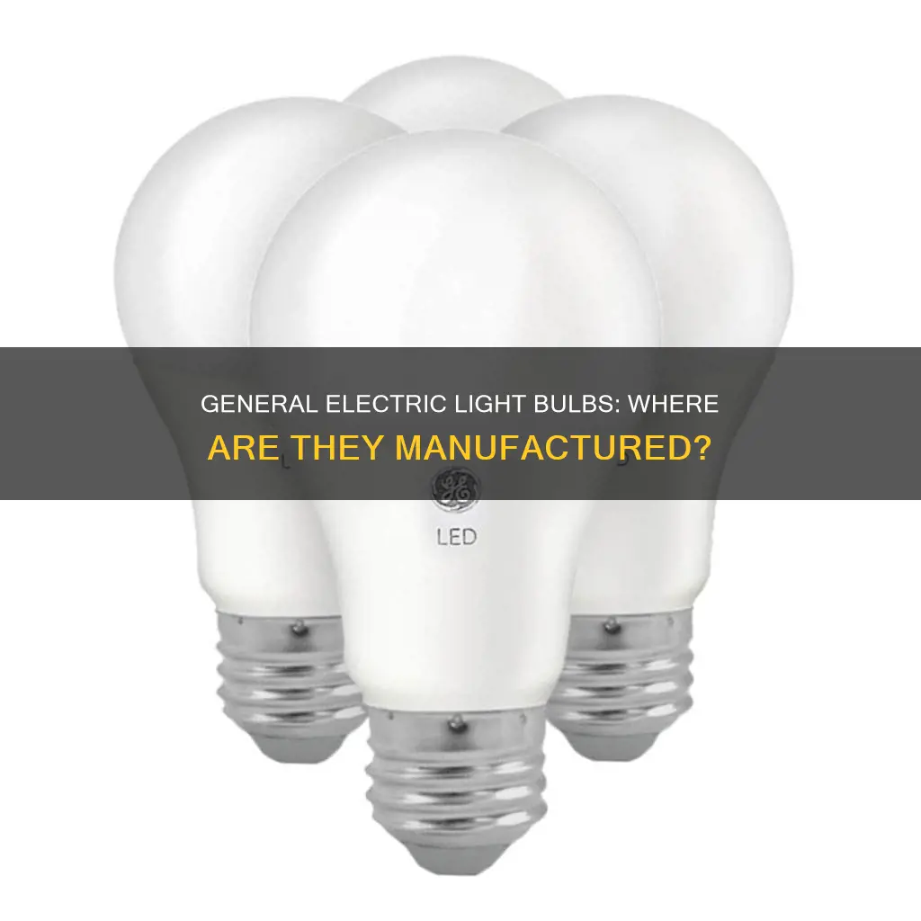 where are general electric light bulbs made