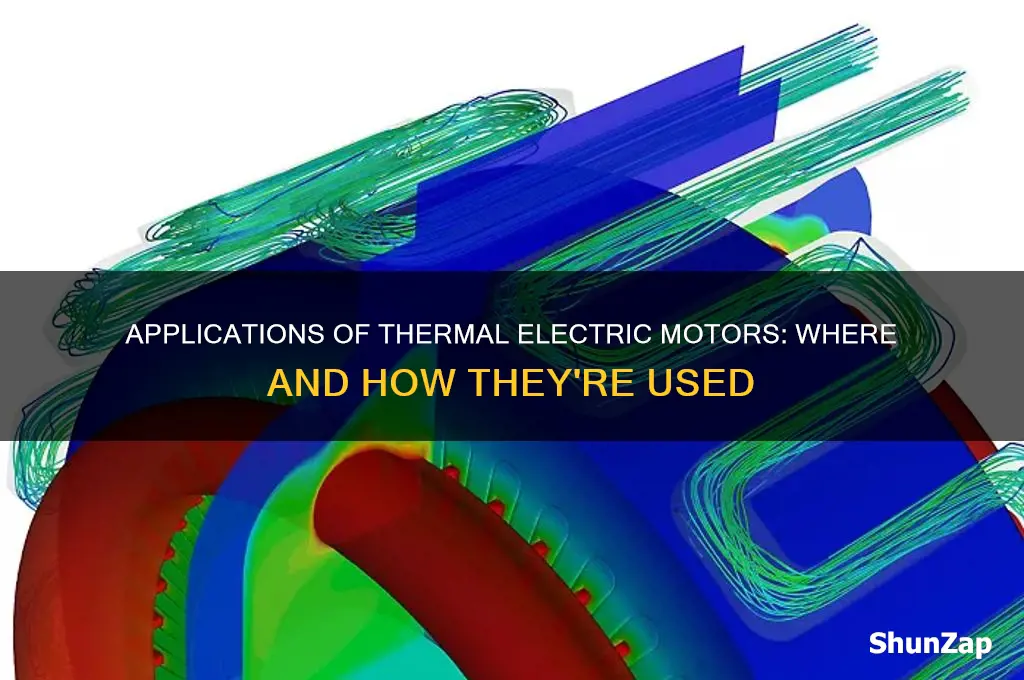 where do we use thermal electric motors